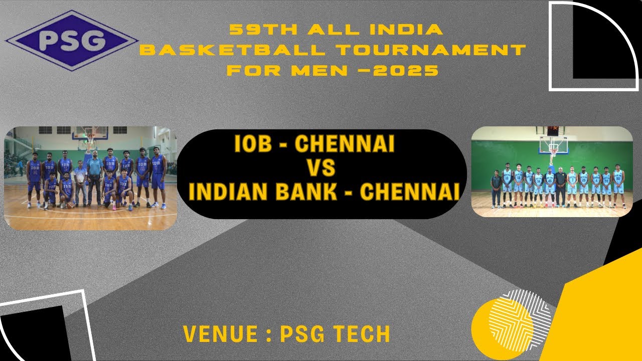 IOB - CHENNAI  Vs INDIAN BANK - CHENNAI  | MEN | 59th ALL INDIA BASKETBALL TOURNAMENT FOR MEN - 2025