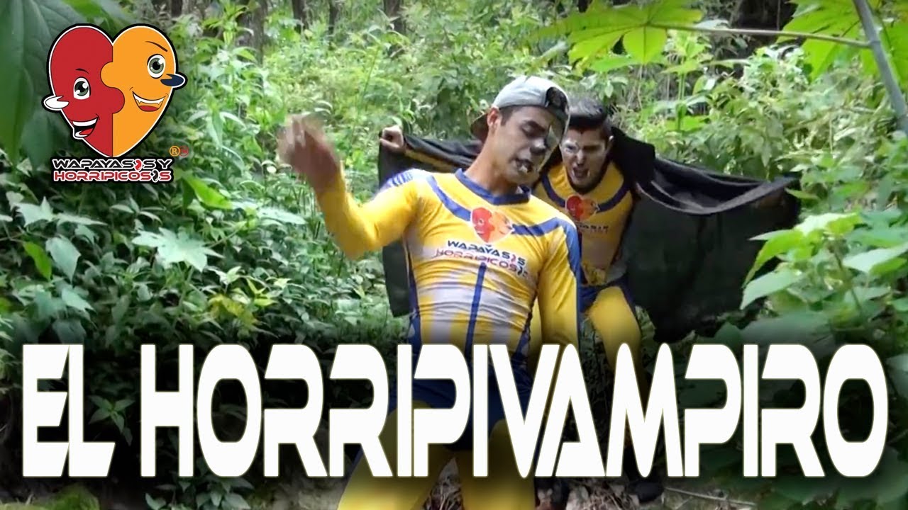Wapayasos Sketch Comico EL HORRIPIVAMPIRO