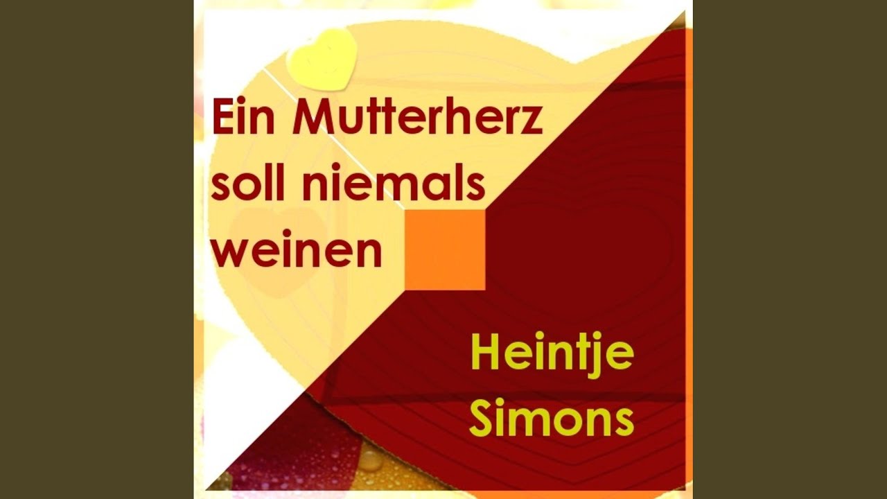 Ein Mutterherz Soll Niemals Weinen