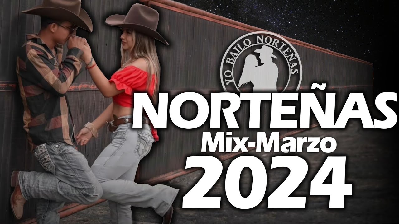 NORTEÑAS (Nuevas) MIX🔥❤️ Marzo 2024
