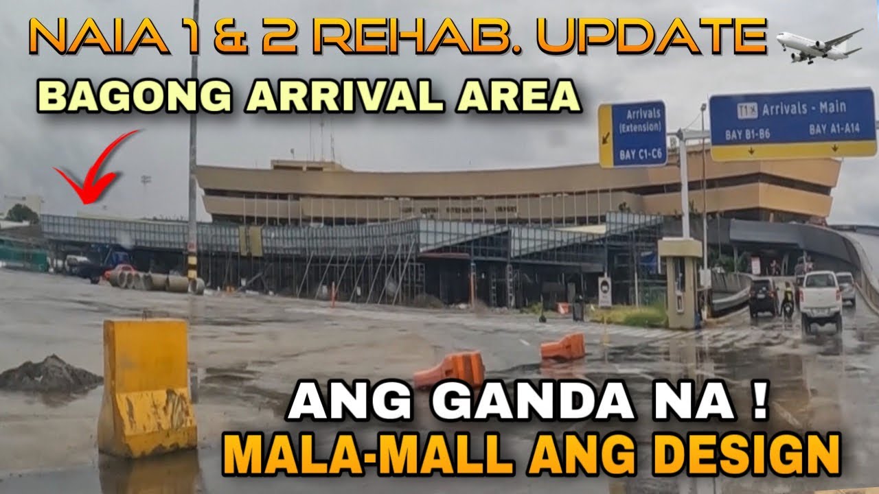 HETO NA ! BAGONG MAKE OVER ANG ARRIVAL AREA ! MALA MALL ANG DESIGN ! NAIA 1 and 2 REHABILITATION 