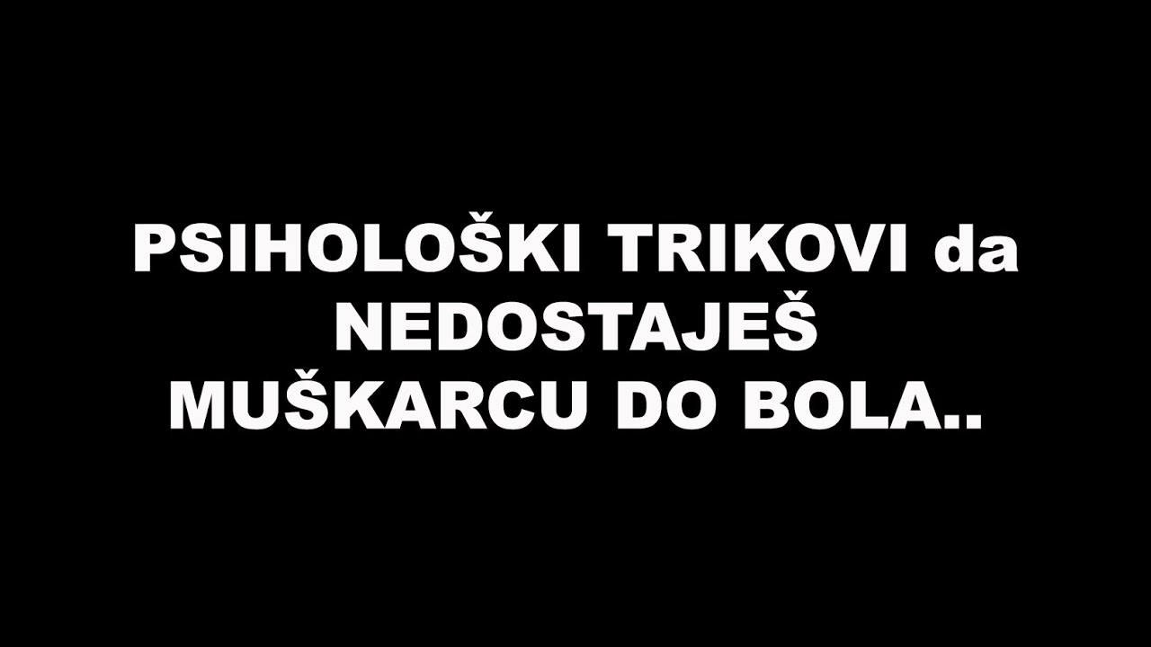 PSIHOLO&Scaron;KI TRIKOVI da NEDOSTAJE&Scaron; MU&Scaron;KARCU DO BOLA.. / SrceTerapija sa &Scaron;aptačem
