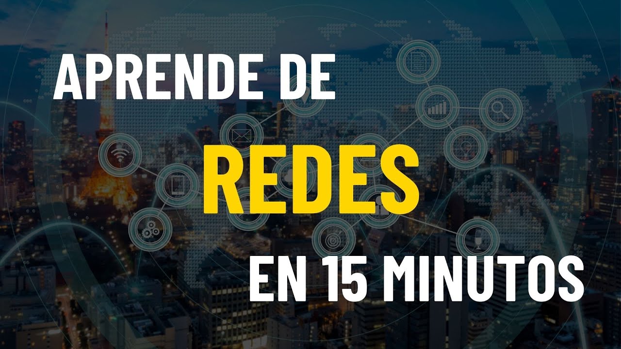¡Aprende los conceptos básicos de redes en menos de 15 minutos!