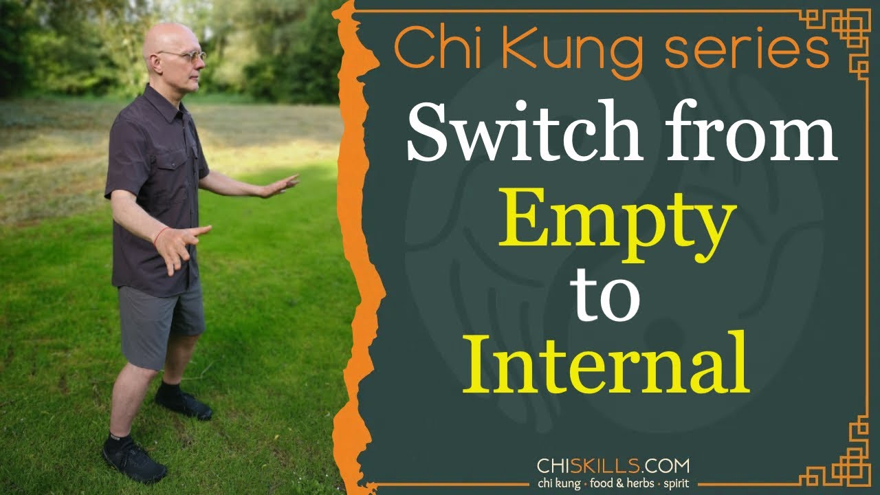 Chi Kung: Switch from Empty to Internal in Minutes