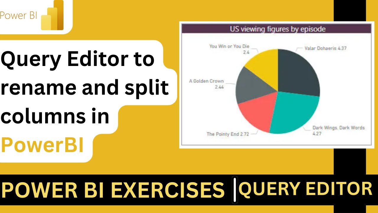 Use Query Editor to rename and split columns in a Game of Thrones worksheet