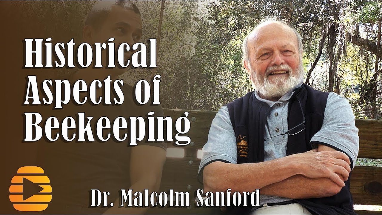 Historical Aspects of Beekeeping - Dr  Malcolm Sanford