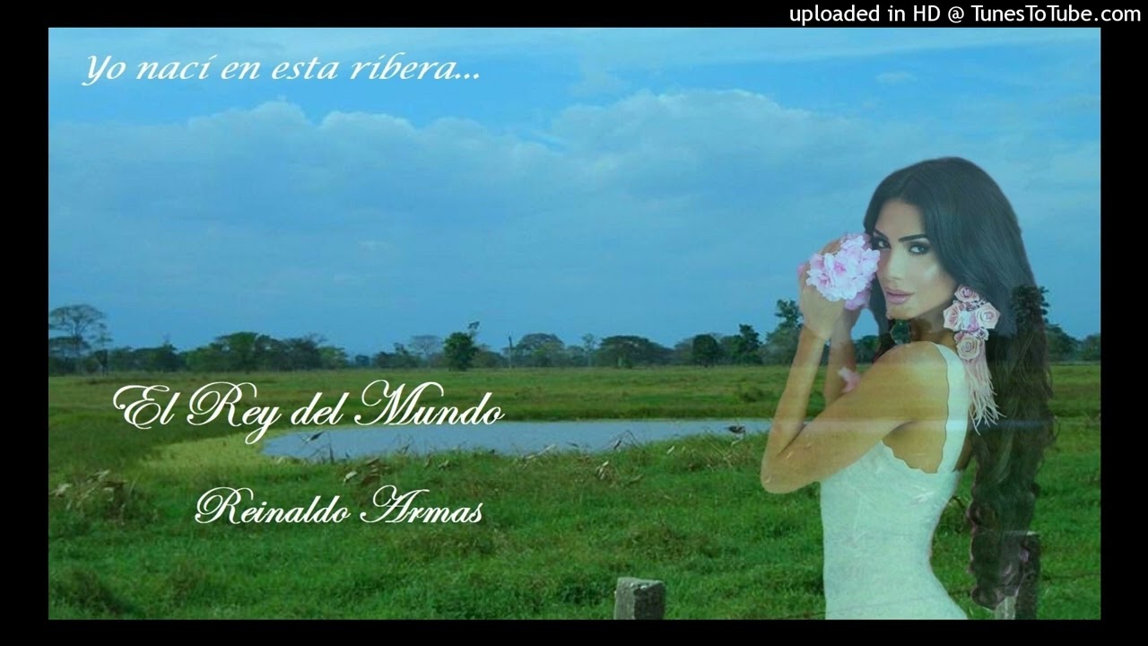 El Rey del Mundo - Reinaldo Armas.
