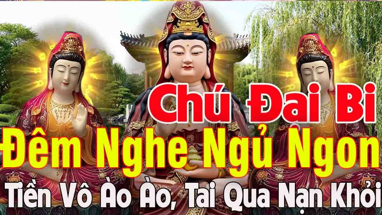 Đêm Nghe Kinh Chú Đại Bi 5 Biến Rất Linh Nghiệm Thân Tâm An Lạc Tiền Về Như Nước Sức Khỏe Dồi Dào