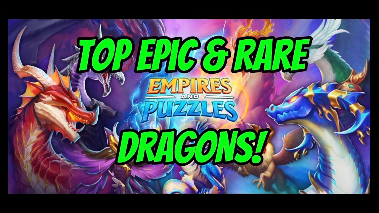 Empires & Puzzles Who are the best Epic & Rare Dragons? Full Tier List & Rankings DRAGONLINGS UNITE!