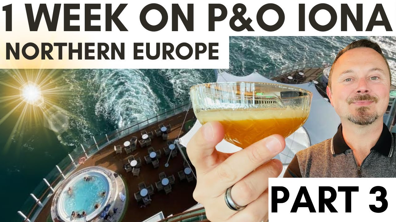 1 Week onboard P&O Iona Cruising Northern Europe (Part 3 of 3)