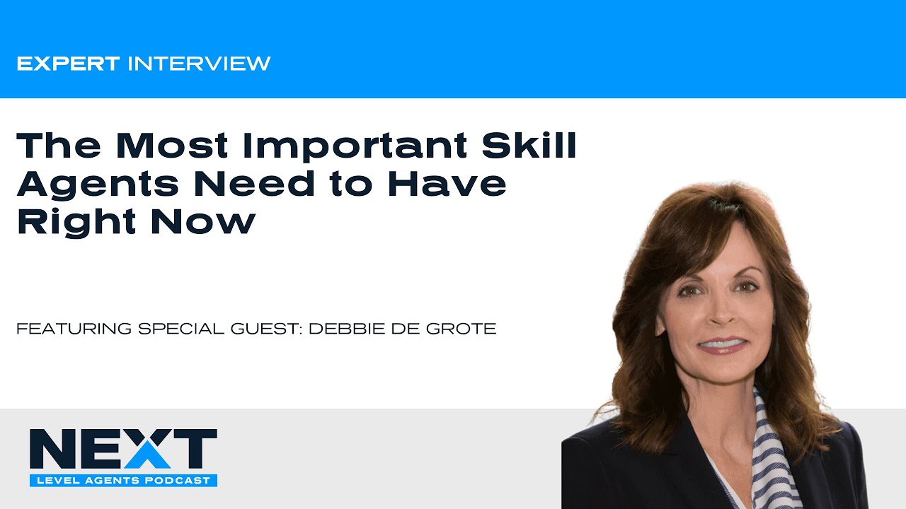 The Most Important Skill Agents Need to Have Right Now w/ Debbie De Grote