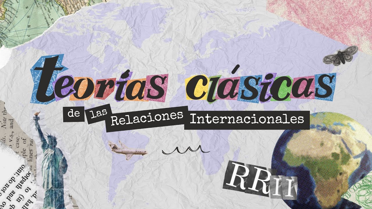 Teor&iacute;as Cl&aacute;sicas de las Relaciones Internacionales
