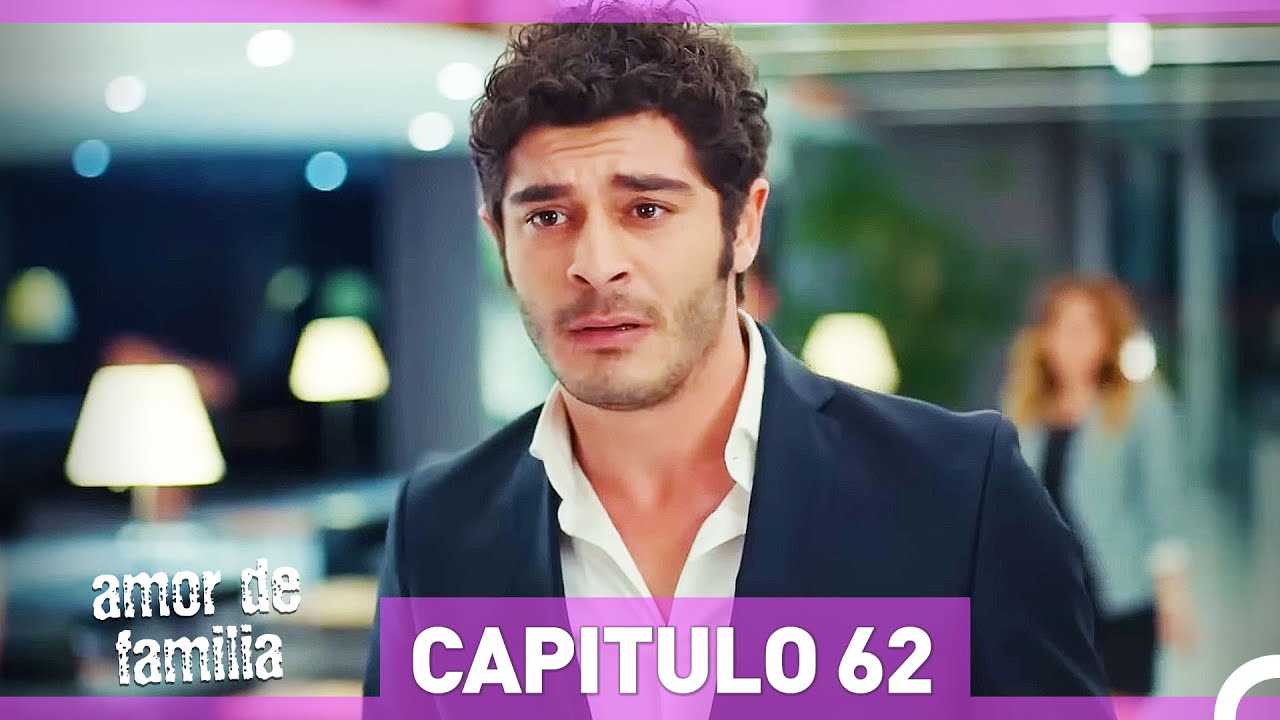 Amor De Familia - Capítulo 62 (Español Doblado) HD