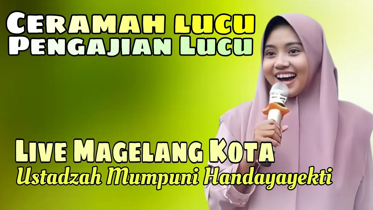 Ceramah Lucu Penganjian Lucu Ustadzah Mumpuni Handayayekti Terbaru di Magelang Kota