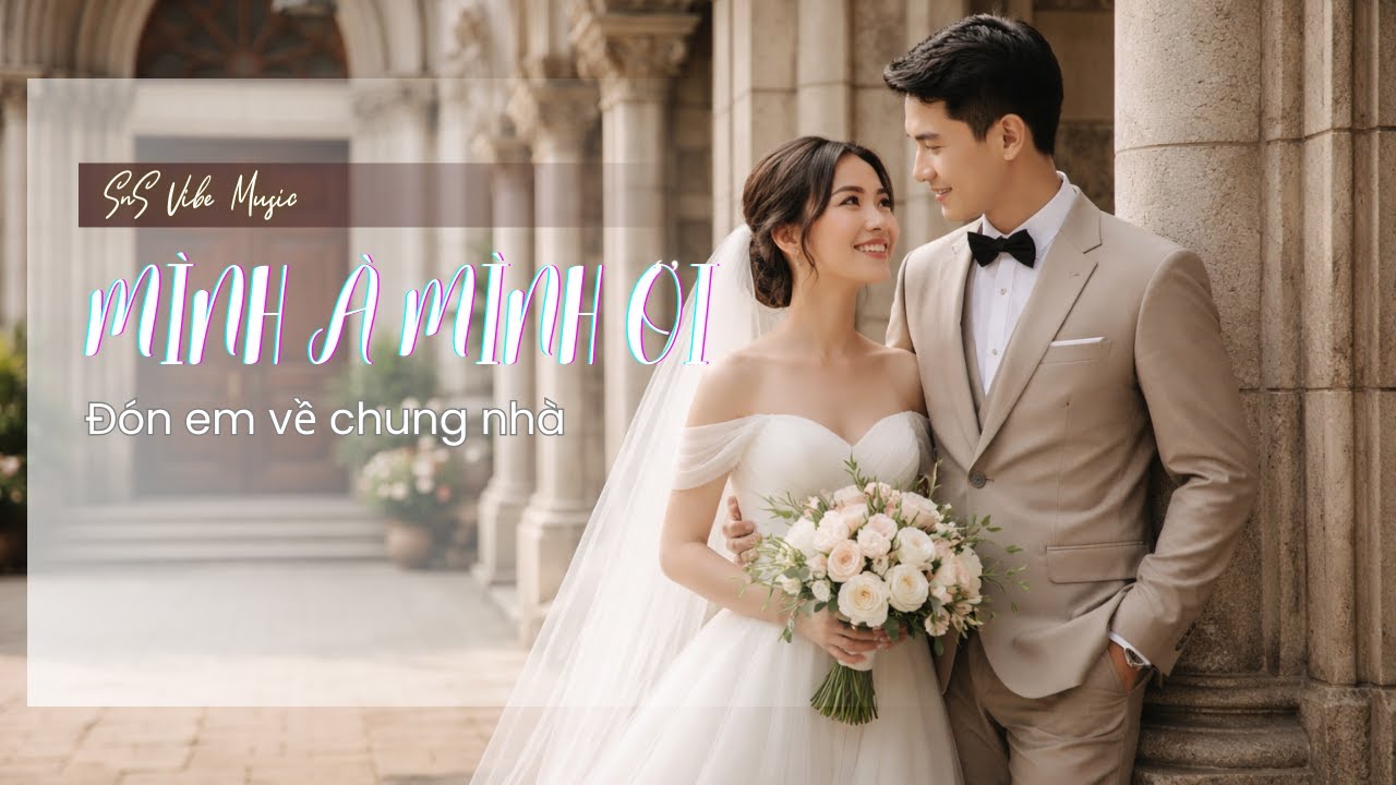 MÌNH À MÌNH ƠI - SnS Vibe Music | Nhạc Valentine - Nhạc Đám Cưới Ngọt Ngào Nhất