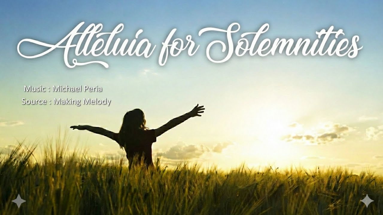 Alleluia | Solemnities | Making Melody | Holy Trinity | Michael Peria | Glory be to the Father |