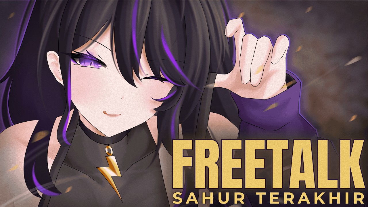【 FREETALK 】 STREAM SAHUR TERAKHIR TAHUN INI