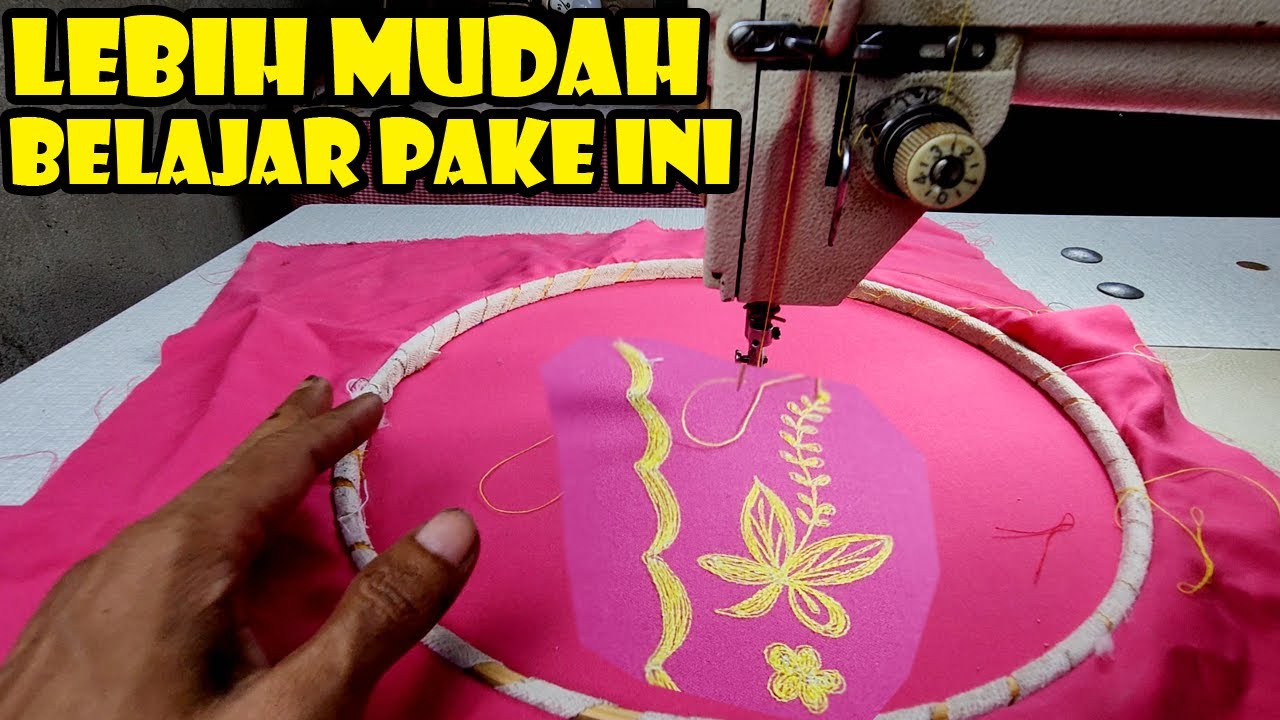 TUTORIAL BELAJAR BORDIR MENGGUNAKAN MESIN JAHIT