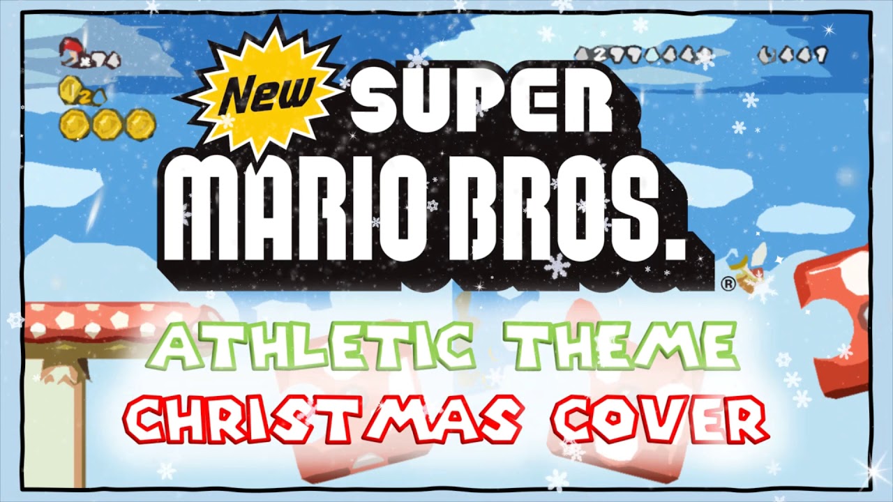 Athletic Theme - New Super Mario Bros. DS/Wii - Christmas Cover/Remix