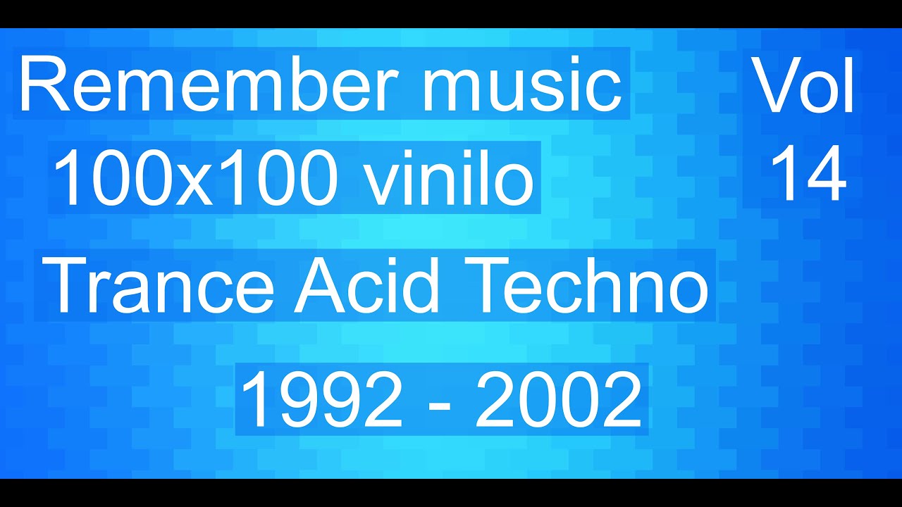 Remember Music Vol 14 - 100x100 Vinilo - Trance - Acid - Techno .. 1992 - 2002