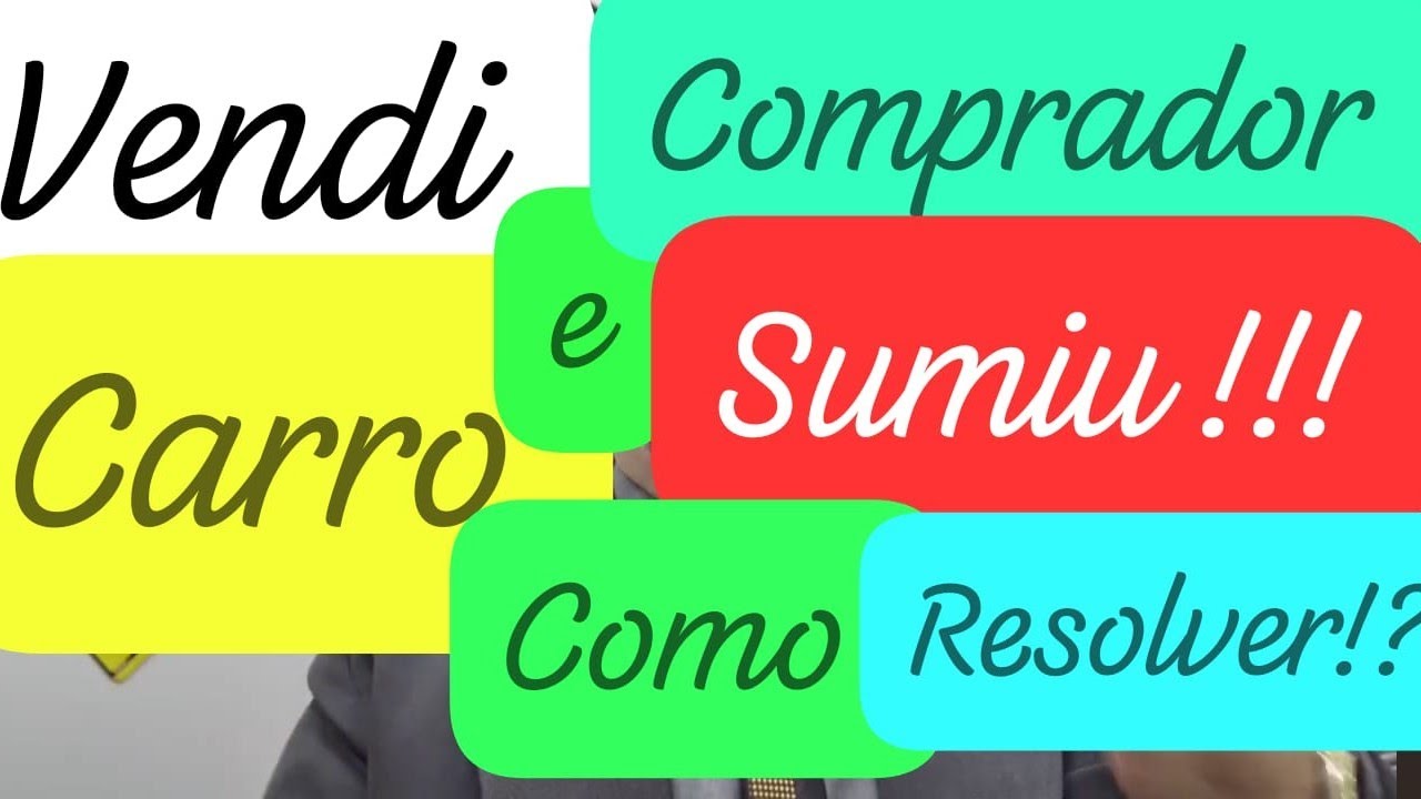 VENDI O CARRO E O COMPRADOR SUMIU ! ou ESTÁ ENROLANDO PARA TRANSFERIR - COMO RESOLVER? Ler Descrição