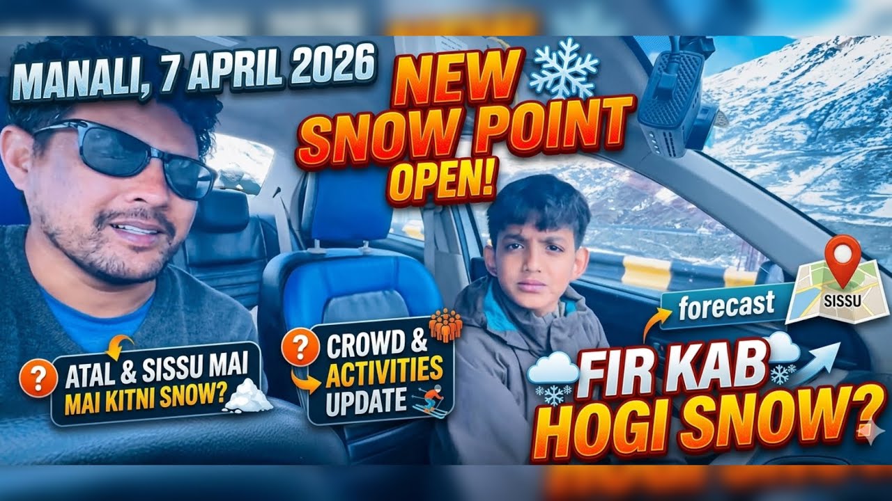 Today Manali Atal tunnel sissu new snow point open khoksar full snow update next snowfall update
