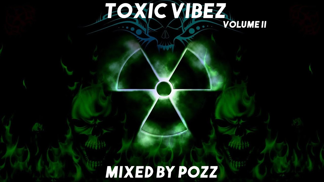 Toxic Vibez: Volume II [Tekno / Hardtek / Raggatek]