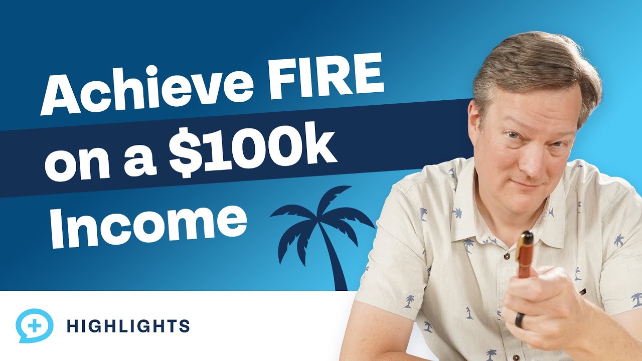 How to Achieve FIRE with a $100,000 Income!