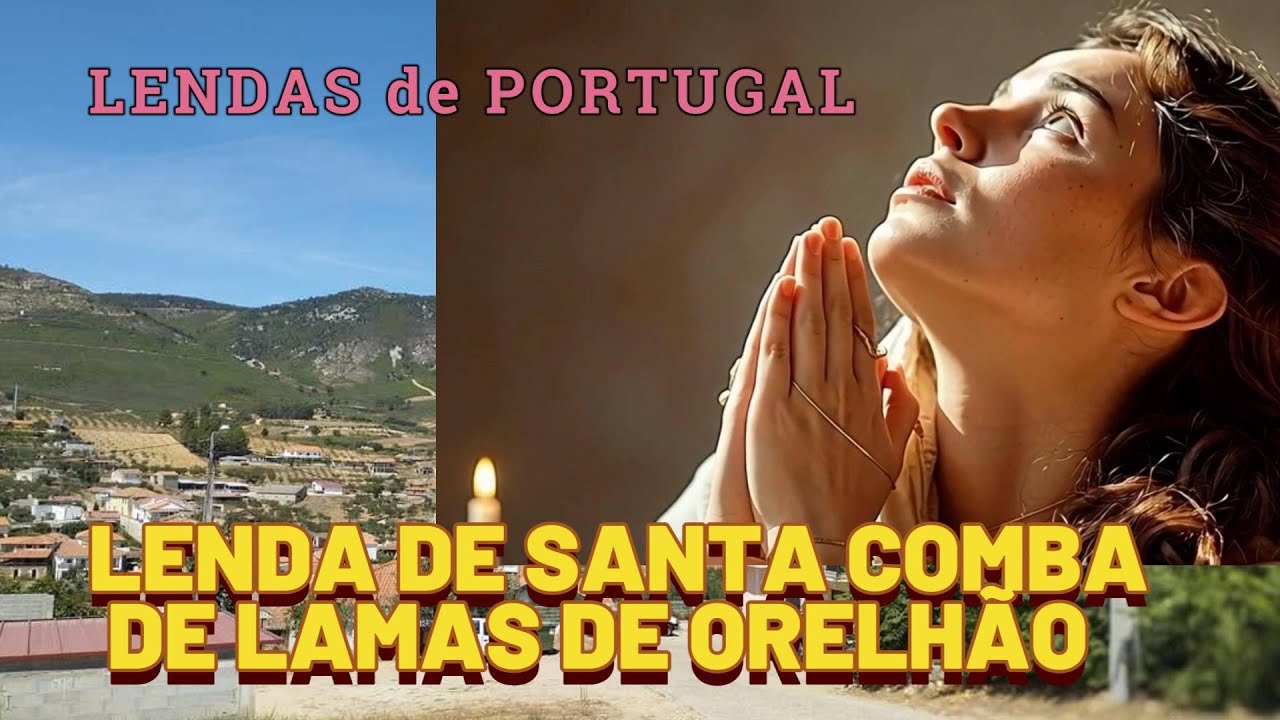 LENDA DE SANTA COMBA DE LAMAS DE ORELHÃO