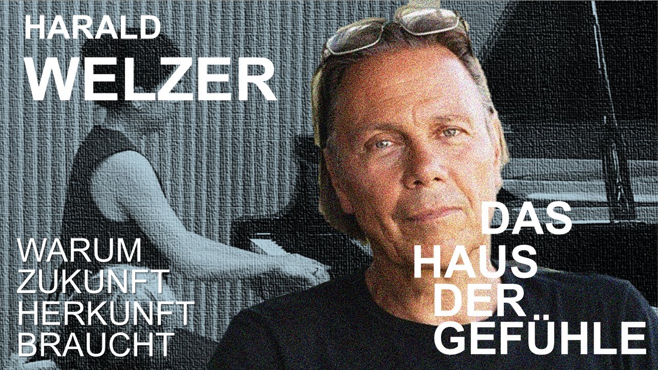 Harald Welzer: Das Haus der Gefühle