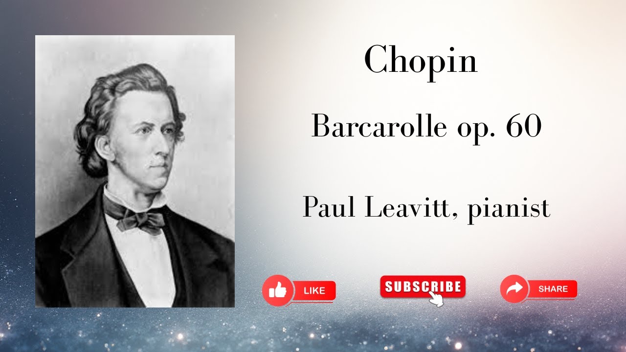 Chopin - Barcarolle op. 60 -  Paul Leavitt, pianist