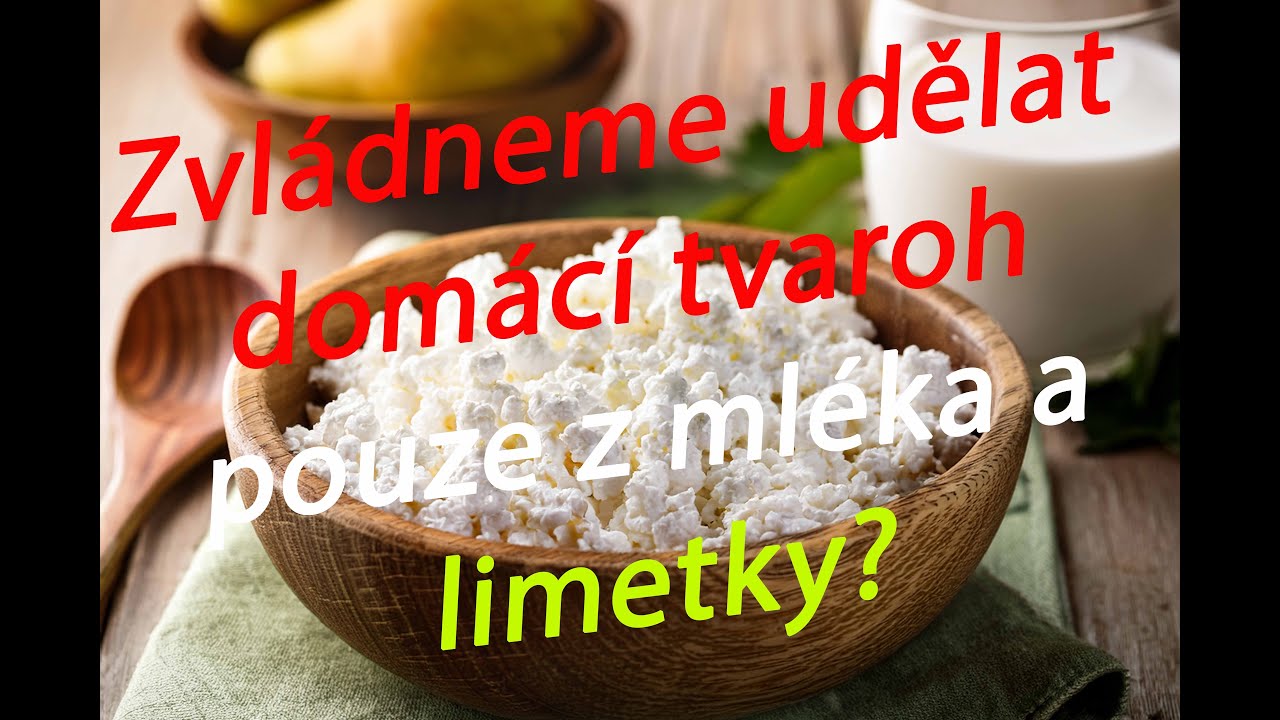 Domácí tvaroh-(Zvládneme udělat domácí tvaroh pouze z mléka a limetky?)