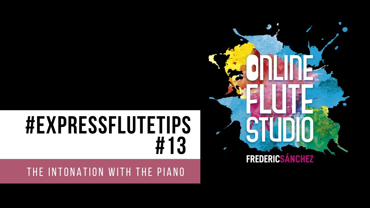 #ExpressFluteTips #13 - The intonation: playing with the piano & alone