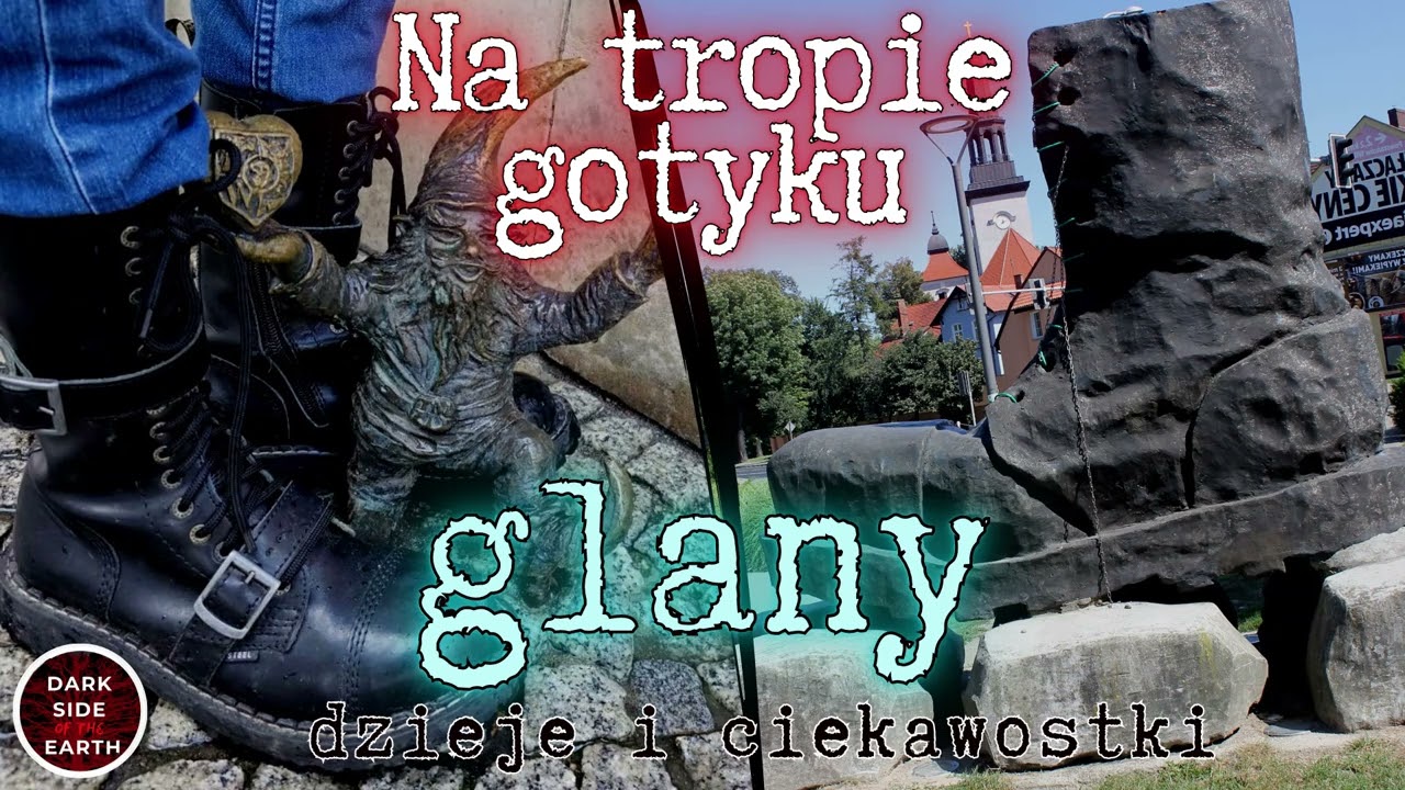 Glany: dzieje i ciekawostki | Na tropie gotyku | DSOTE #29