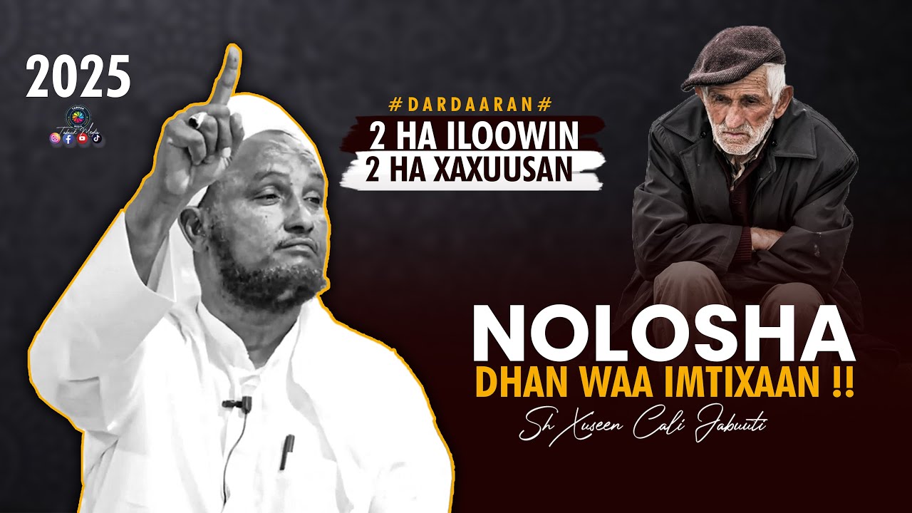 NOLOSHA WAA IMTIXAAN ||  LUQMAAN AL XAKIIM - SH XUSEEN CALI JABUUTI 2025