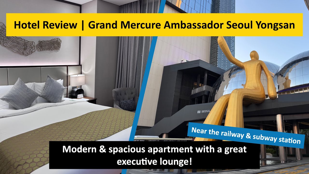 REVIEW | Grand Mercure Ambassador Seoul Yongsan 🇰🇷 🛎️