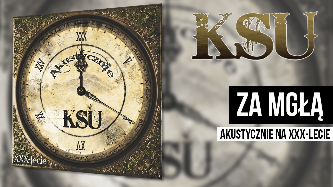 KSU - Za mgłą (Akustycznie na XXX-lecie)