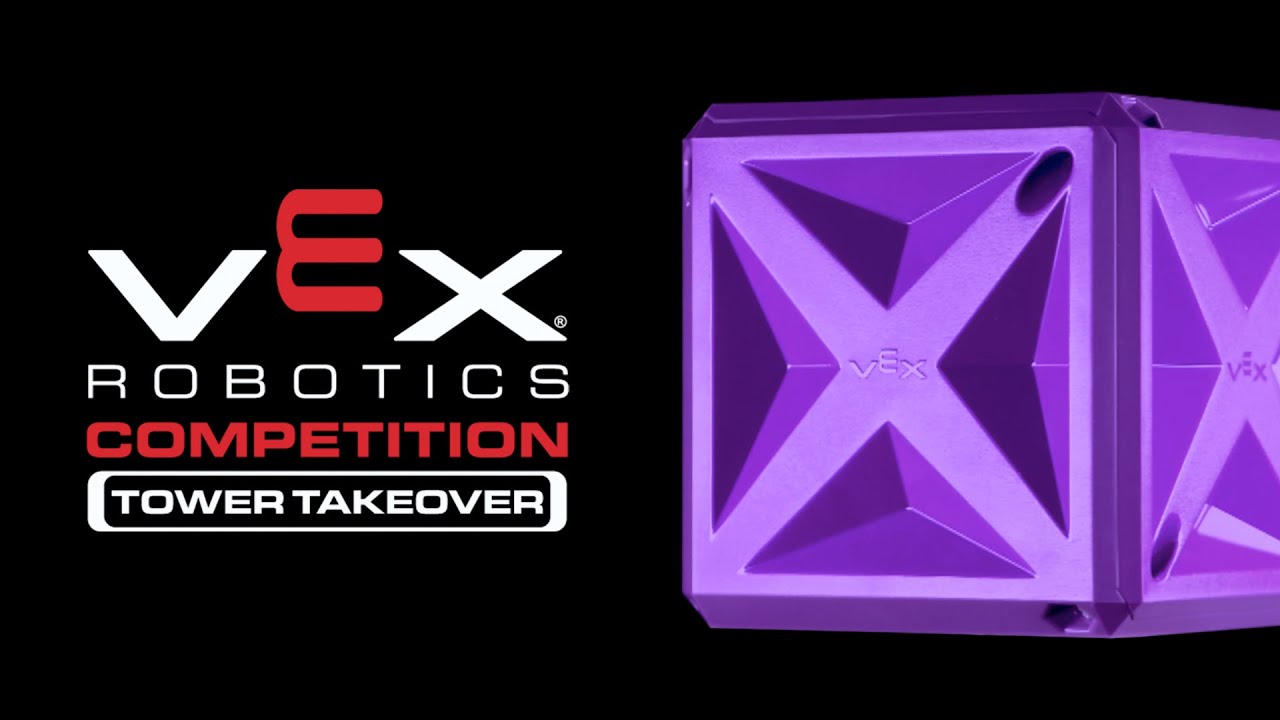 VEX Robotics Competition : Tower Takeover | 2019-2020 Game