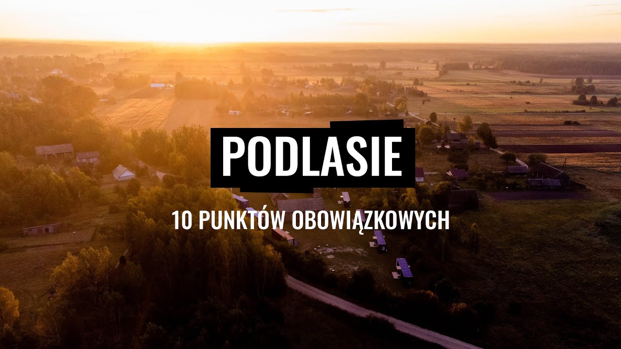 CIEKAWE MIEJSCA NA PODLASIU – 10 punktów obowiązkowych 🌲
