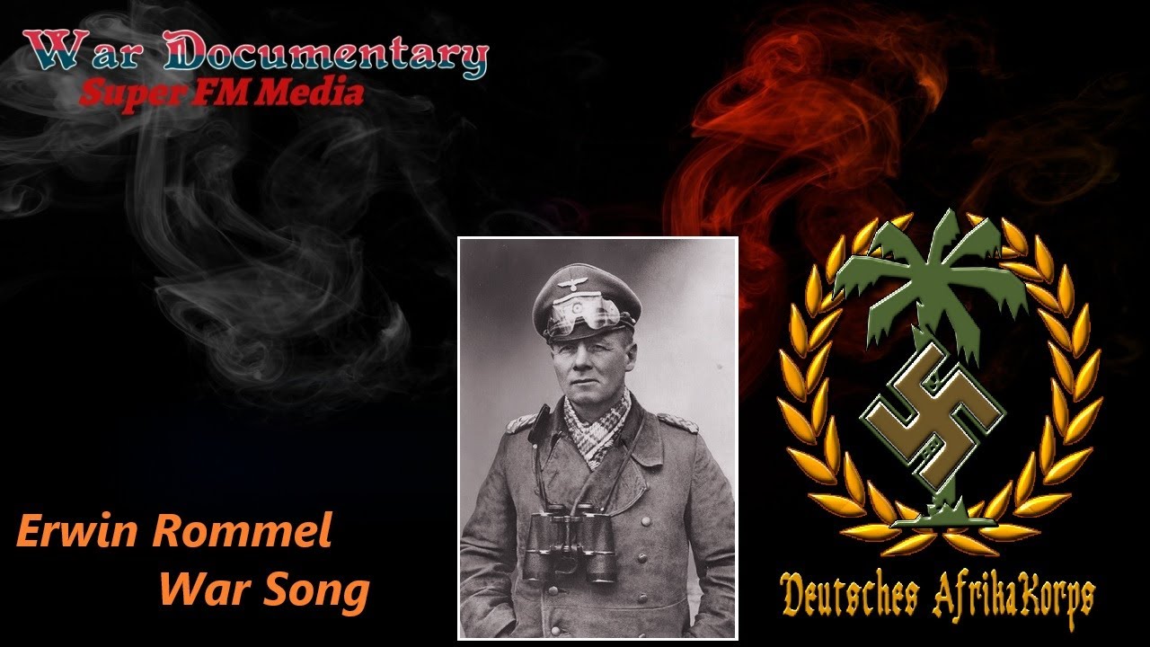 Erwin Rommel War Song The Deutsches Afrika Korps (DAK) SS wehrmacht