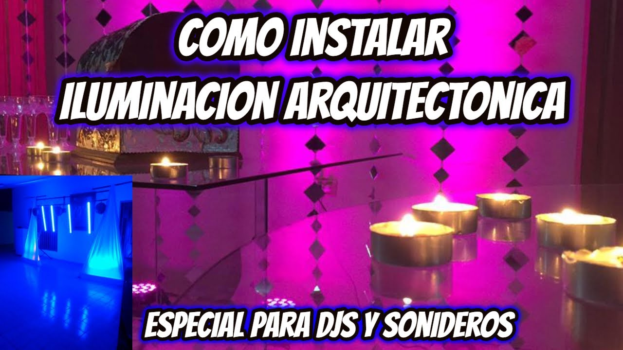 COMO INSTALAR ILUMINACION ARQUITECT&Oacute;NICA 