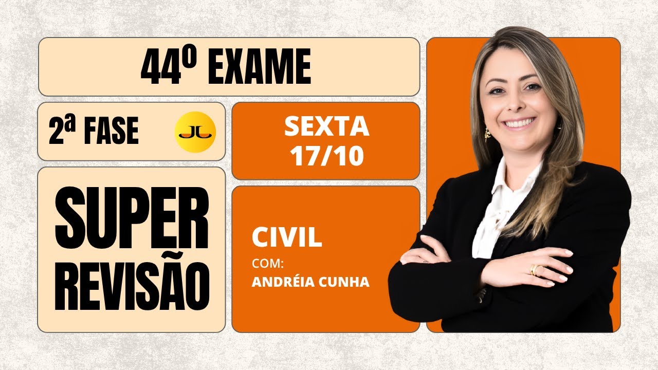 SUPER REVISÃO - 2ª FASE CIVIL - 44º Exame (OAB) - 17/10/2025