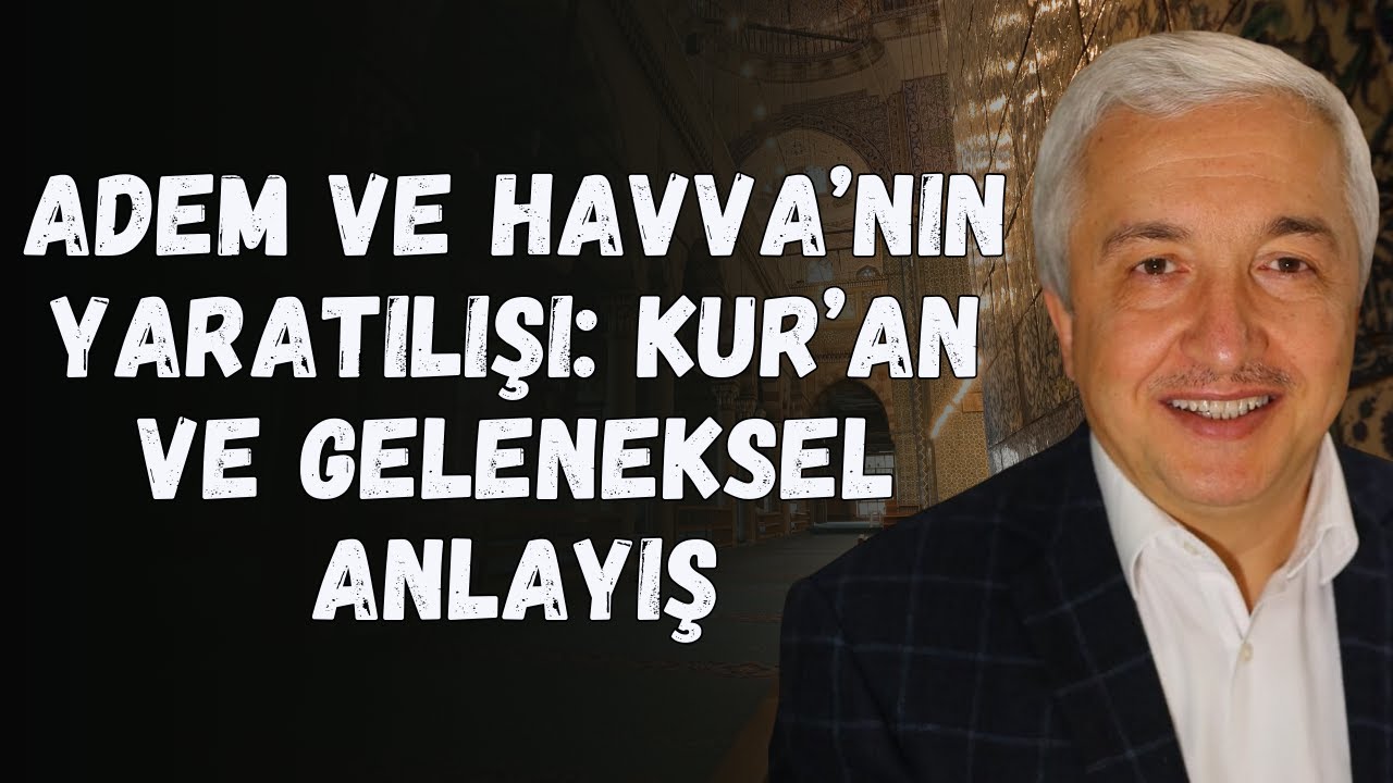 Kur’an’da İnsanlığın Yaratılışı: Nefs-i Vahide ve Geleneksel Anlayış |  Mehmet Okuyan