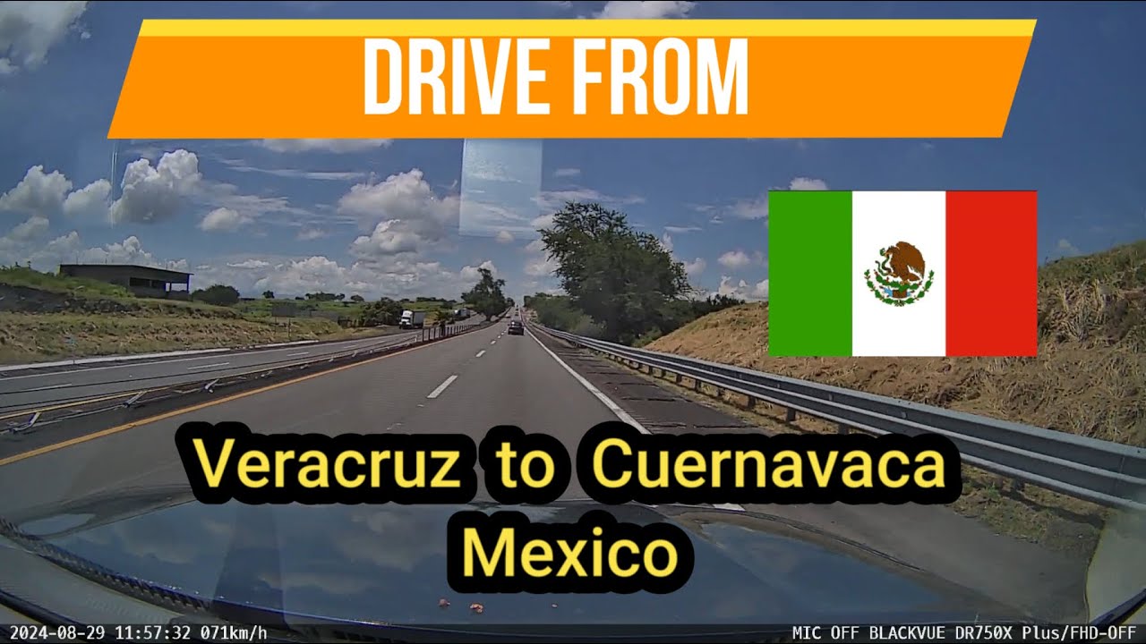 285.  🇲🇽 Drive from Veracruz to Cuernavaca - México