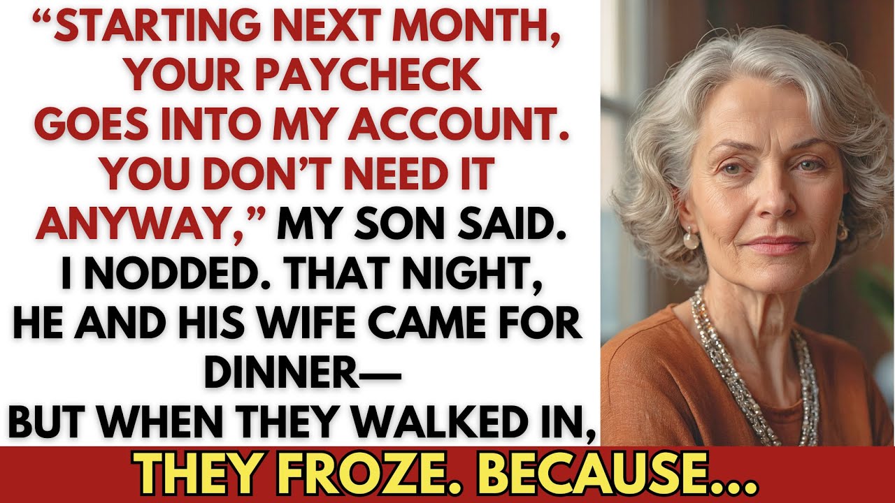 “Starting next month, your paycheck goes into my account,” my son said. He had no idea what I’d done