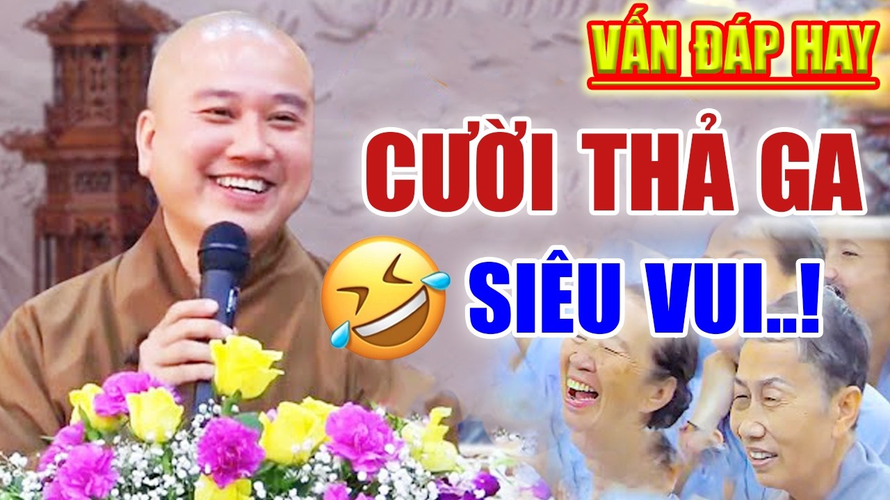 Vấn Đáp ''CƯỜI NGHIÊNG NGÃ''Khi Thầy Pháp Hòa Gặp Câu Hỏi Khó Siêu Hay Siêu Vui''Thầy Thích Pháp Hòa