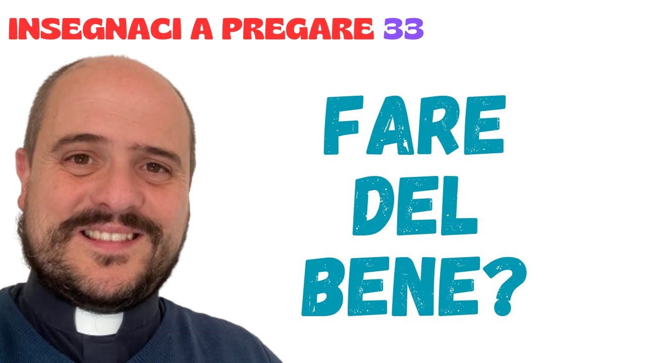 33. Fare del bene e le sue ambiguità