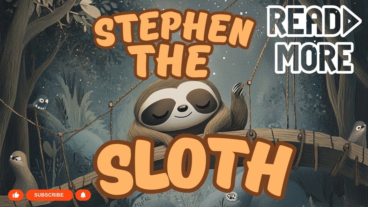 Stephen The Sloth And The Secret Of The Sleepy Tree | Read Aloud