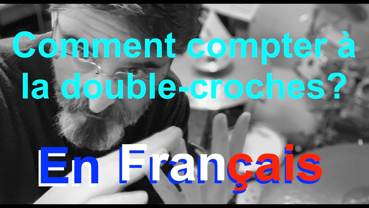 Comment Compter à la double-croche en Français?