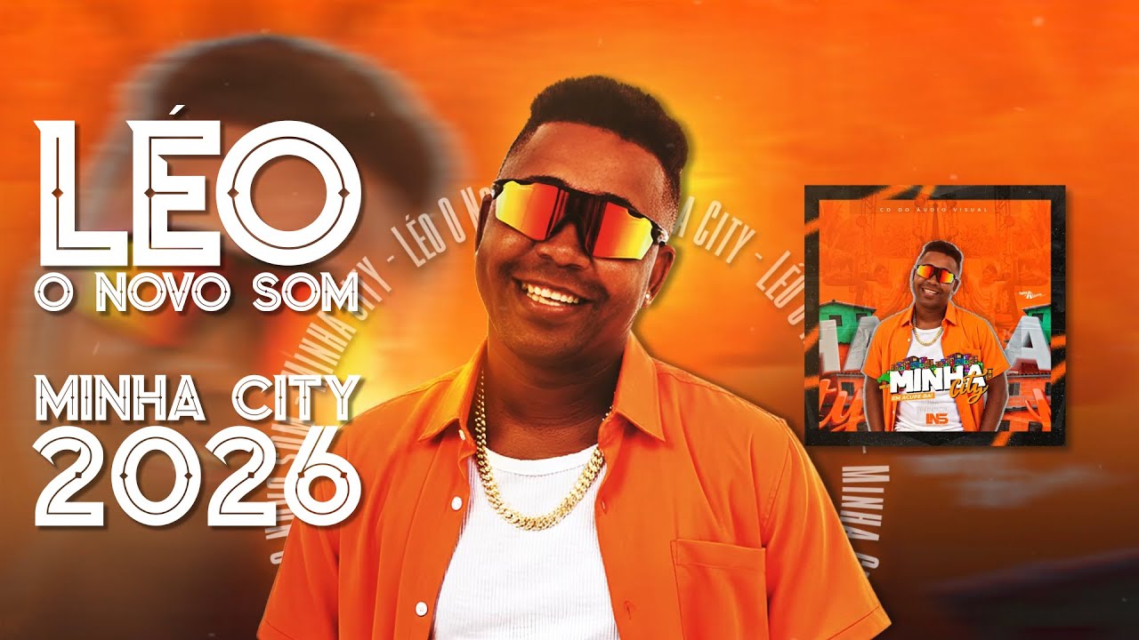 L&Eacute;O O NOVO SOM - MINHA CITY
